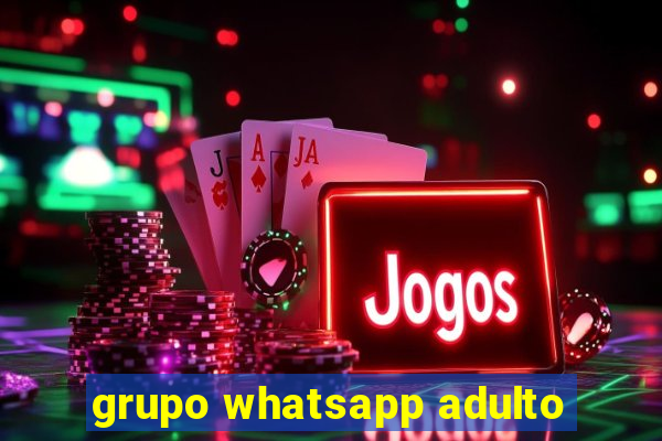 grupo whatsapp adulto